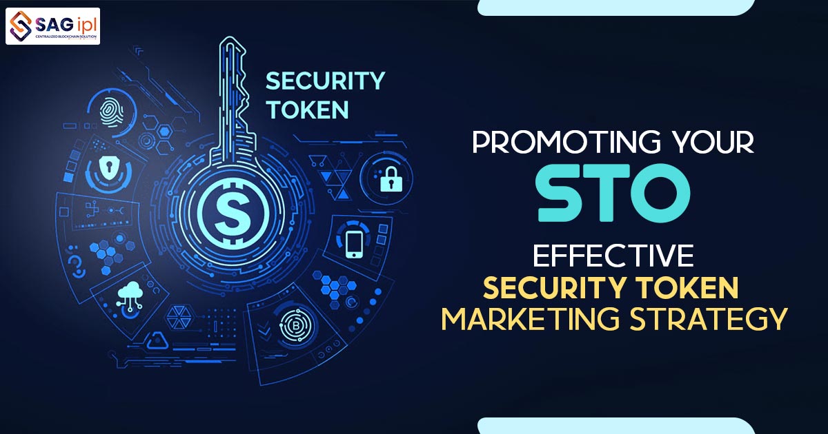 Promoting Your STO: Effective Security Token Marketing Strategy